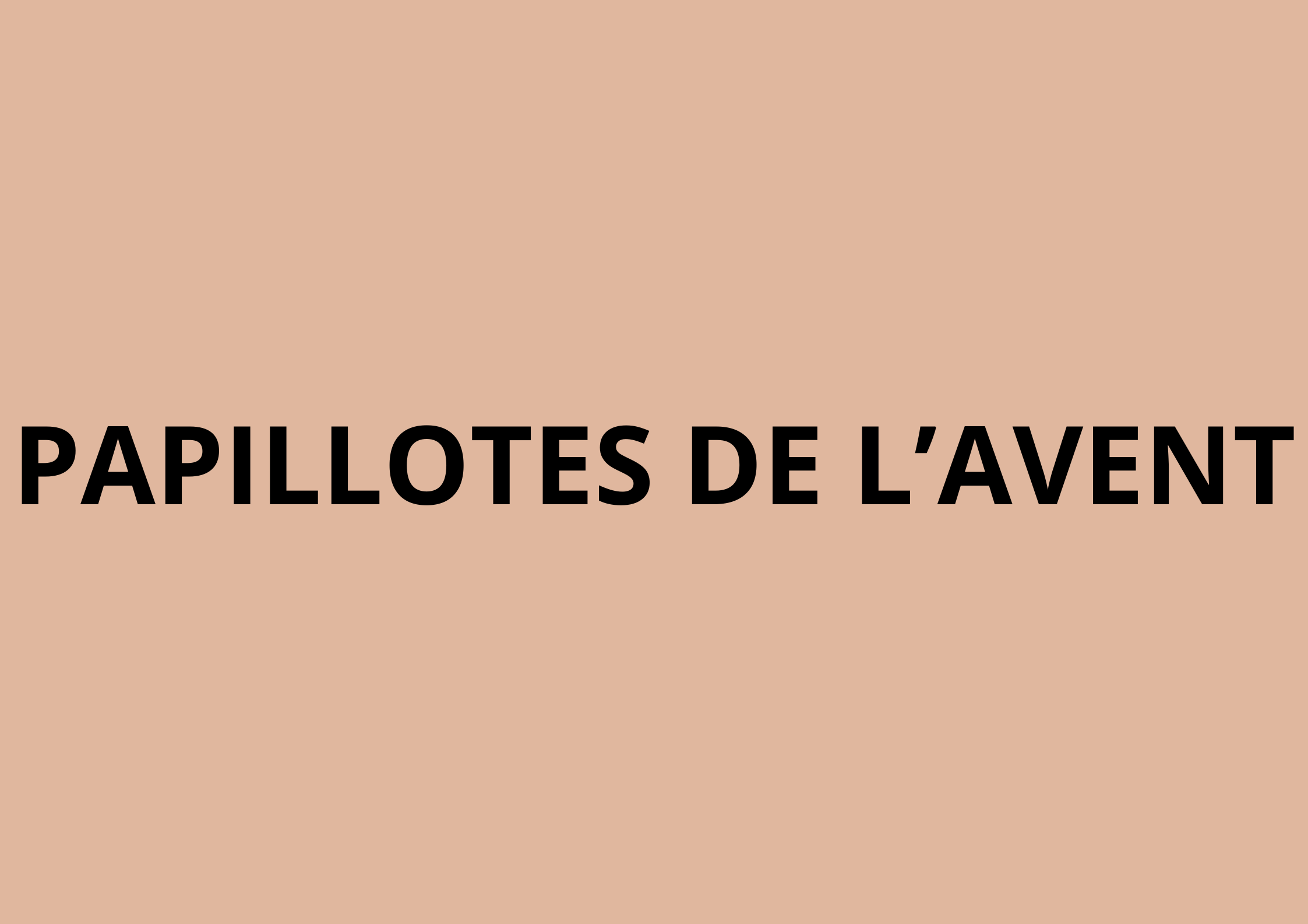 Papillotes de l&rsquo;Avent